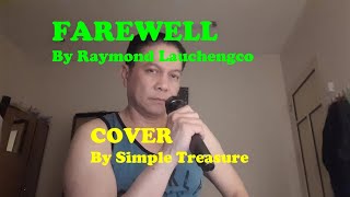 Farewell by Raymond Lauchengco  Cover by Simple Treasure  songcover music seo karaoke [upl. by Eitsirhc750]