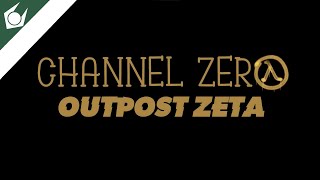 Channel Zer0  Outpost Zeta [upl. by Akym]