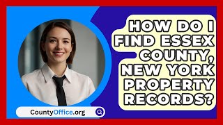 How Do I Find Essex County New York Property Records  CountyOfficeorg [upl. by Aenaj206]