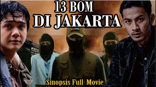 Sinopsis Film 13 BOM DI JAKARTA [upl. by Eibloc]