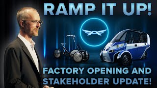 RAMP IT UP The Arcimoto Factory Opening amp Stakeholder Update [upl. by Asiulairam]