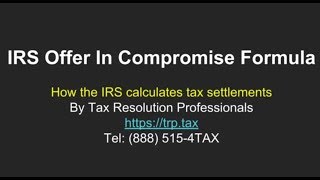 Offer In Compromise Formula How The IRS Calculates Tax Settlements [upl. by Ecirtnas]