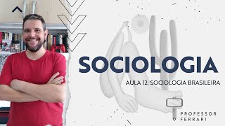 Curso de Sociologia 12  Sociologia Brasileira  Professor Ferrari [upl. by Avan693]