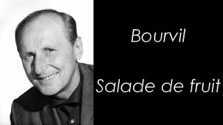 Bourvil  Salade de fruit  Paroles [upl. by Nalim]