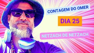 DIA 25  Contagem do Omer  Netzach de Netzach netzach omer sefira [upl. by Anaile]