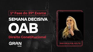 1ª fase do 39º Exame OAB  Semana Decisiva em Direito Constitucional [upl. by Colbert]