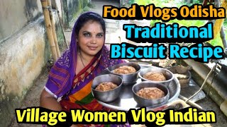 Traditional Biscuit RecipeBiscuitsFood Vlogs OdishaVillage Women Vlog Indianayushicookingvlogs [upl. by Eibbed]