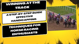 Winning at the Track Step by Step Guide Effective Handicapping Techniques for Horse Racing [upl. by Aitselec]