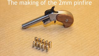 The making of the 2mm Pinfire Pistol [upl. by Wolsniw]