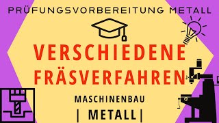 FRÄSVERFAHREN einfach erklärt  IHK  FRÄSEN  Maschinenbau  Prüfungsaufgabe  METALL 💯✅ [upl. by Euqinna]