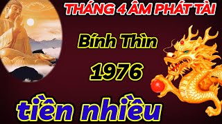 SỰ THẬT CHẤN ĐỘNG  BÍNH THÌN 1976 PHÁT TÀI CỰC MẠNH THÁNG 4 ÂM  TIỀN VỀ CỰC NHIỀU CỰC GIÀU SANG [upl. by Tarttan]