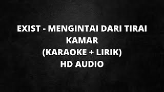 Exist  Mengintai Dari Tirai Kamar Versi Karaoke  HD Audio [upl. by Goss204]