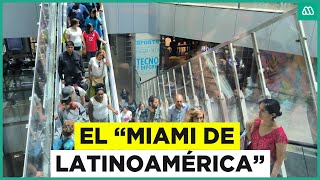 quotMiami de Latinoaméricaquot Extranjeros vienen a Chile a comprar más barato [upl. by Baseler236]