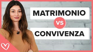 MATRIMONIO vs CONVIVENZA tutto quello che devi sapere [upl. by Everrs913]