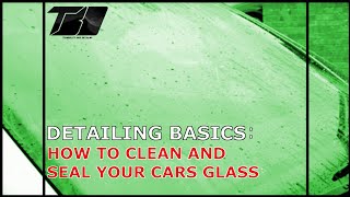 How to clean and seal your cars glass [upl. by Irrac714]