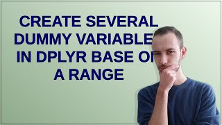 create several dummy variables in dplyr base on a range [upl. by Appleton]