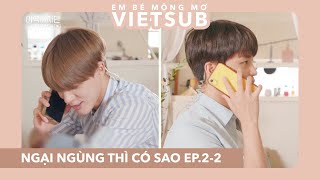 VIETSUB Mối quan hệ của hai chúng ta  Hệ Ngạiz mùa 2 Taeil JeNo  Ngại ngùng thì có sao Ep22 [upl. by Dwight]