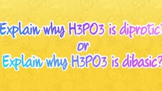 Explain why H3PO3 is diprotic [upl. by Marwin]