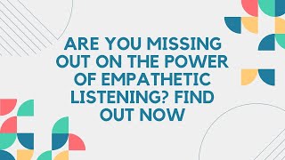 Are You Missing Out on the Power of Empathetic Listening Find Out Now [upl. by Aihpos]