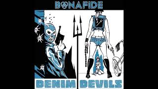 Bonafide  Denim Devils [upl. by Eiramnaej]