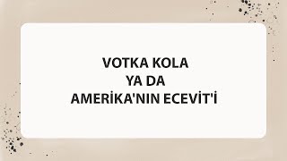 VOTKA KOLA YA DA AMERİKANIN ECEVİTİ [upl. by Aryk]