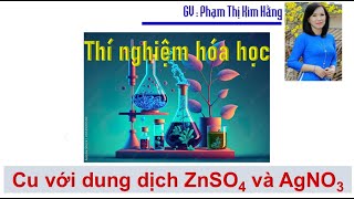 Khoa học tự nhiên 9  CTST  Thí nghiệm của kim loại Cu với dung dịch ZnSO4 và dung dịch AgNO3 [upl. by Kyrstin]