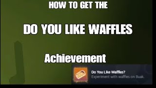 Do You Like Waffles Buak Guide Unturned Achievement guide [upl. by Attecnoc885]