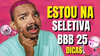 ESTOU NA SELETIVA BBB 25 O QUE FAZER [upl. by Byron655]