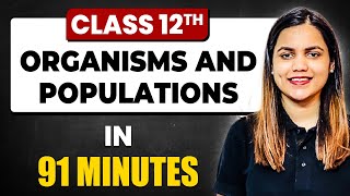 ORGANISMS AND POPULATIONS in 91 Minutes  Biology Chapter 13  Full Chapter Revision Class 12th [upl. by Bayard]