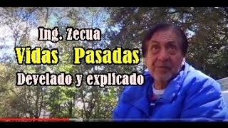 Ing Alberto Zecua VIDAS PASADAS develado y explicado [upl. by Ellevart]