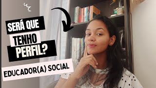 O PERFIL DO EDUCADORA SOCIAL  Será que essa profissão é para você [upl. by Hadeis]