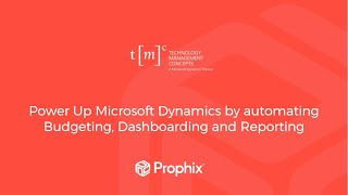 Prophix  Power Up Microsoft Dynamics by Automating Budgeting Dashboarding and Reporting [upl. by Barthol]