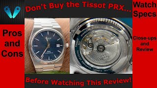 Dont Buy a New Tissot PRX Before You Watch This Review PRX Powermatic 80 Blue Dial Full Review [upl. by Assilav811]