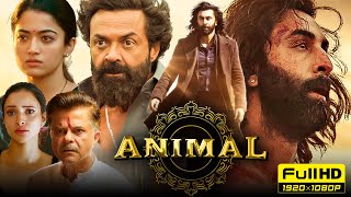 Animal Full Movie HD  Ranbir Kapoor Rashmika Mandanna  Sandeep Reddy Vanga  1080p Facts amp Review [upl. by Oderfla]