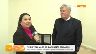 TJ instala Vara de Garantias em Lages  Cotidiano  SCC MeioDia [upl. by Lucey]