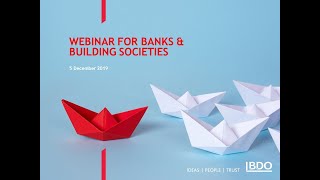 BDOs Financial Services Webinar for Banks and Building Societies 5 December 2019 [upl. by Birkner]