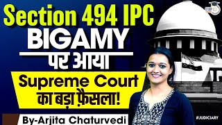 S494 IPC  Bigamy Indian Penal Code  Bigamy Cases in India  Bigamy Supreme Court Judgements [upl. by Anaher837]