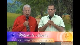 História de Abraão  Pr Pedro e Ademilson  Tabernáculo da Fé  GoiâniaGO [upl. by Ennirok]