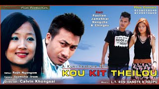 KOUKIT THEILOU Full Movie  Paolen Jameskai Nengcha Chingnu loving lovestory kuki [upl. by Denny618]