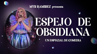 Myr Ramírez presenta Espejo de Obsidiana  Especial de comedia [upl. by Jarrett]