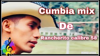 Vamos amarla los dos de rancherito calibre 58  Mix cumbia de Rancherito  Rancherito calibre 58 [upl. by Shep145]