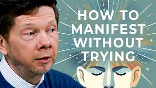 Eckhart Tolle on Willpower and Wanting in Manifestation [upl. by Aiciled]