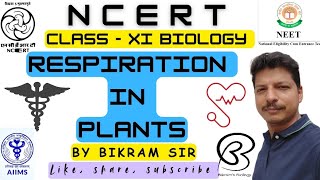 Respiration in Plants  Class XI  Biology  NCERT  Full Explanation  By Bikram Sir [upl. by Oatis67]