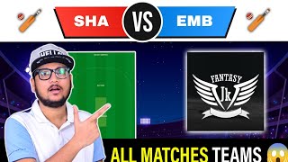 SHA vs EMB Dream11 team  SHA vs EMB Today Cricket fantasy team prediction [upl. by Arreit]