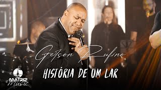 Gerson Rufino  História de um lar quotÁLBUM O ESCOLHIDOquot Clipe Oficial [upl. by Batista616]