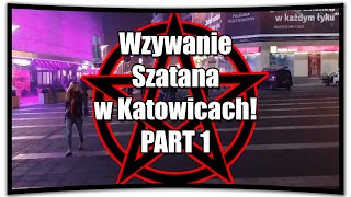 Wzywanie Szatana w Katowicach  Part 1 [upl. by Froma753]