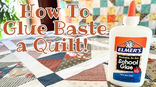 Glue Basting 101 How to Use School Glue to Baste a Quilt of ANY Size [upl. by Kerwin350]