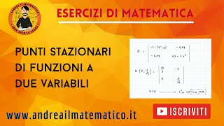 Massimi e minimi di funzioni a due variabili  gradiente e hessiano  ESERCIZI DI MATEMATICA [upl. by Fair151]