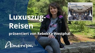 AmeropaReisevortrag LuxuszugReisen – einmal im Leben ist jetzt [upl. by Gomar]