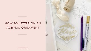 How to letter on acrylic ornaments [upl. by Beetner]